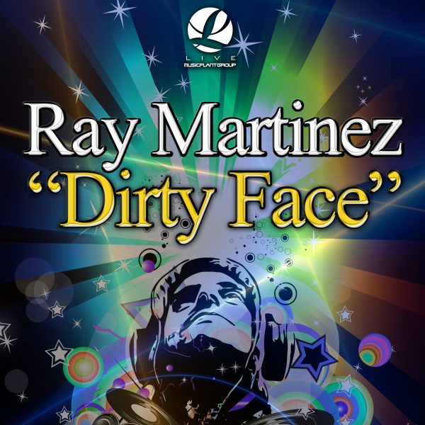 Ray Martinez - Dirty Face