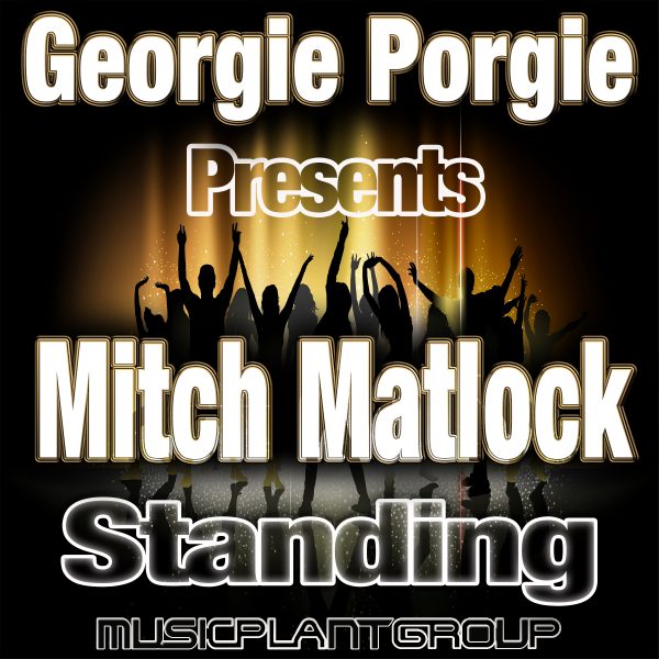 Georgie Porgie & Mitch Matlock - Standing