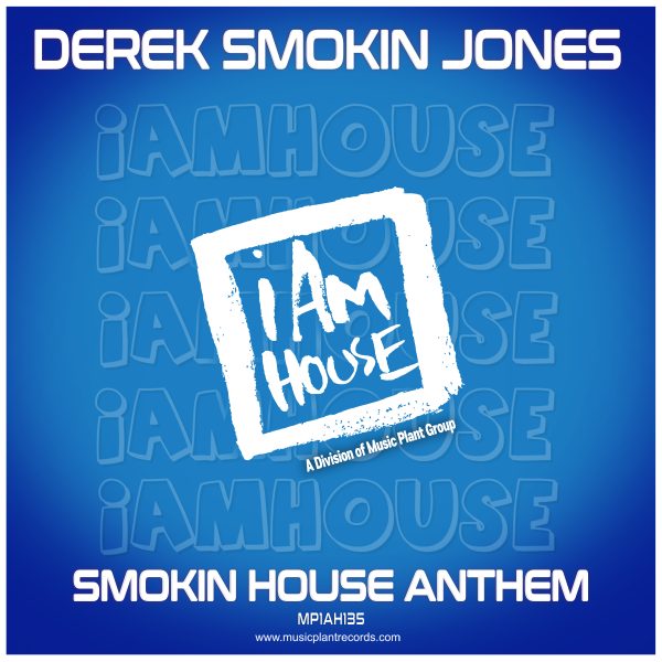 Derek Smokin Jones- "Smokin House Anthem"