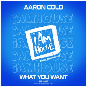 Aaron Cold- "What You Want"