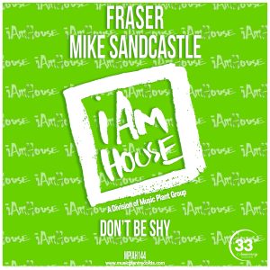 Fraser & Mike Sandcastle-"Don't Be Shy"