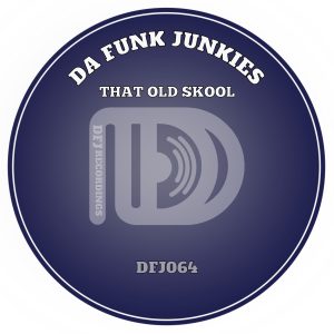 Da Funk Junkies- "That Old Skool"