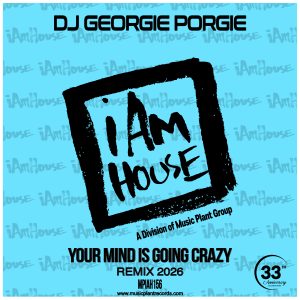 DJ Georgie Porgie- Your Mind Is Going Crazy (Remix 2026)